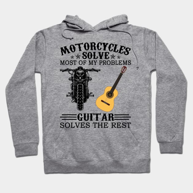 Motorcycles Solve Most Of My Problems Guitar Solves The Rest Hoodie by Jenna Lyannion